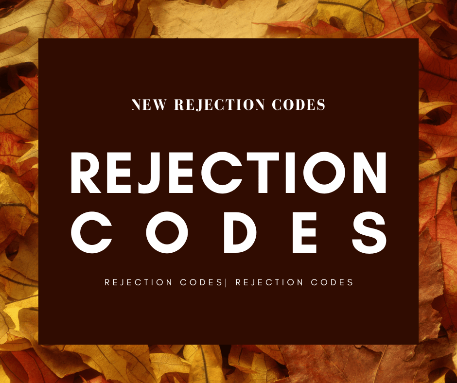 NEW REJECTION CODES